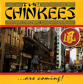 The Chinkees...Are Coming!