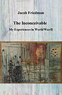 The Inconceivable — My Experiences in World War II