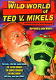 The Wild World of Ted V. Mikels