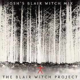 The Blair Witch Project: Josh's Blair Witch Mix