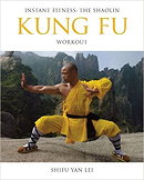Instant Fitness: The Shaolin Kung Fu Workout by Shifu Yan Lei Shi