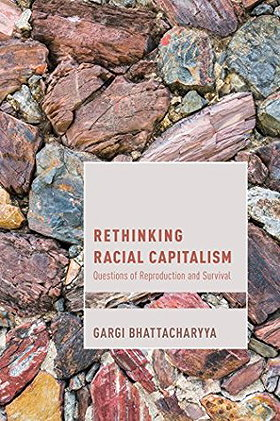 Rethinking Racial Capitalism: Questions of Reproduction and Survival