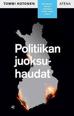 Politiikan juoksuhaudat – Äärioikeistoliikkeet Suomessa kylmän sodan aikana