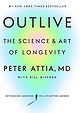 Outlive: The Science & Art of Longevity