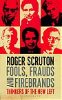 Fools, Frauds and Firebrands: Thinkers of the New Left