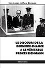 Le discours de la dernière chance & Le véritable procès Eichmann