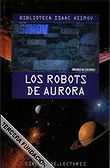 Los robots de Aurora / The Robots of Dawn (Biblioteca Isaac Asimov)