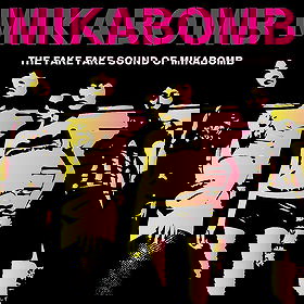 The Fake Fake Sound of MikaBomb
