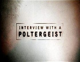 Interview with a Poltergeist (2007)