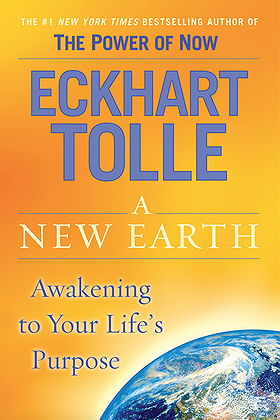 A New Earth: Awakening to Your Life's Purpose