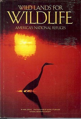 Wild Lands for Wildlife : America's National Refuges