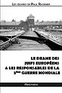 Le drame des Juifs européens & Les responsables de la Deuxième Guerre mondiale