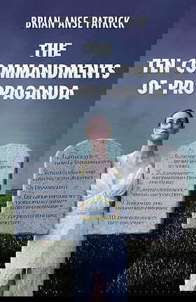 THE TEN COMMANDMENTS OF PROPAGANDA
