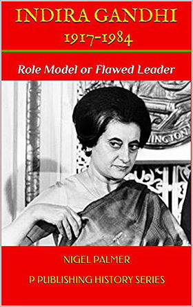 Indira Gandhi 1917-1984: Role Model or Flawed Leader