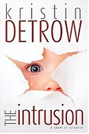 The Intrusion by Kristin Detrow — Reviews, Discussion, Bookclubs, Lists