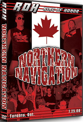 ROH- Ring of Honor Wrestling: Northern Navigation 07.25.08 Toronto, Ontario