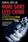 MORE GUNS, LESS CRIME — UNDERSTANDING CRIME AND GUN CONTROL LAWS