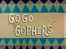 Go Go Gophers                                  (1966- )