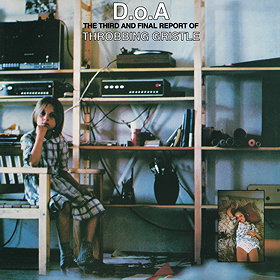 D.O.A: The Third and Final Report of Throbbing Gristle