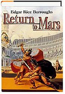 Return to Mars: Thuvia, Maid of Mars; The Chessmen of Mars; & The Master Mind of Mars (Barsoom #4, 5