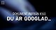 Du är googlad