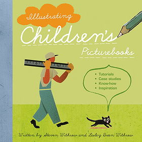 Illustrating Children's Picture Books: Tutorials, Case Studies, Know-How, Inspiration