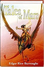 Tales of Mars: Llana of Gathol, and John Carter of Mars (Barsoom # 10 & #11)