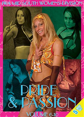 Pride & Passion: IWA Mid-South Women's Division Volumes 6-10