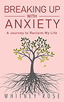 Breaking Up with Anxiety: A Journey to Reclaim My Life