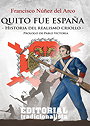 QUITO FUE ESPAÑA — HISTORIA DEL REALISMO CRIOLLO
