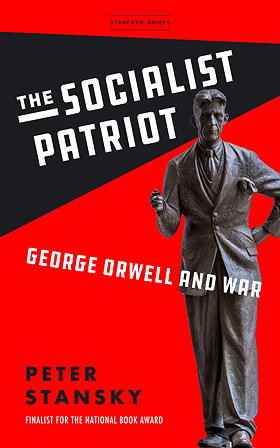 THE SOCIALIST PATRIOT — GEORGE ORWELL AND WAR