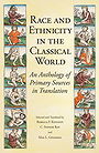 RACE AND ETHNICITY IN THE CLASSICAL WORLD — An Anthology of Primary Sources in Translation