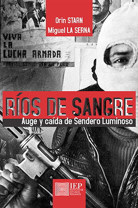 Ríos de sangre: Auge y caída de Sendero Luminoso