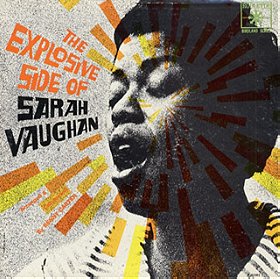 The Explosive Side of Sarah Vaughan