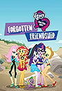 My Little Pony Equestria Girls: Forgotten Friendship