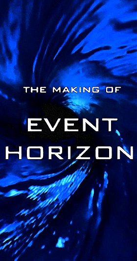 The Making of 'Event Horizon'