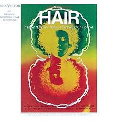 Hair - The American Tribal Love-Rock Musical (1968 Original Broadway Cast)