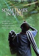 Sometimes in April                                  (2005)