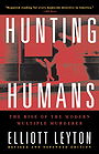 Hunting Humans: The Rise of the Modern Multiple Murderer