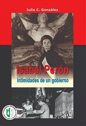 Isabel Perón — Intimidades de un gobierno