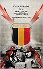 THE CRUSADE OF A WALLOON VOLUNTEER — AUGUST 8 1941 - MAY 5 1945