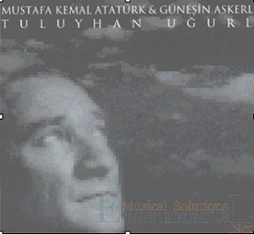 Mustafa Kemal Atatürk ve Güneşin Askerleri