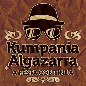 Kumpania Algazarra - A Festa Continua 