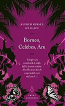Borneo, Celebes, Aru (Penguin Great Journeys)