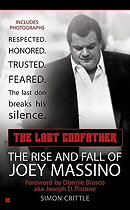 The Last Godfather: The Rise and Fall of Joey Massino by Simon Crittle