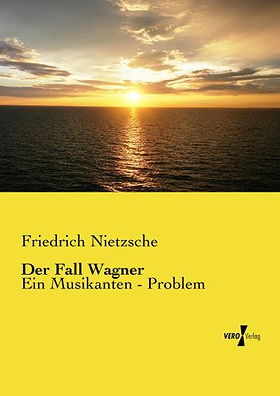 Der Fall Wagner: Ein Musikanten - Problem (German Edition)