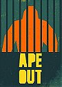 APE OUT