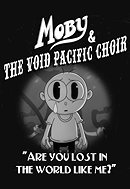 Moby  the Void Pacific Choir: Are You Lost in the World Like Me