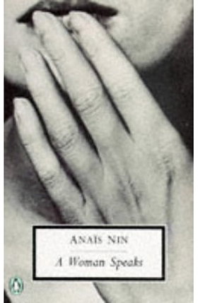 A Woman Speaks: The Lectures, Seminars and Interviews of Anais Nin