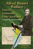 Alfred Russel Wallace: Explorer, Evolutionist, Public Intellectual: A Thinker for Our Own Times?